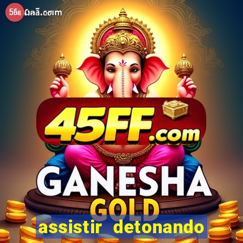 assistir detonando em barcelona dublado online